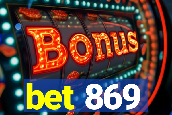 bet 869